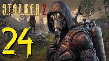 💻 Stalker 2 Heart of Chernobyl Walkthrough Part 24 [60+ FPS | PC | 2K]