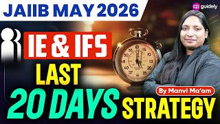 Last 20 Days Strategy for JAIIB IE & IFS May 2026 | IE & IFS Smart Study Plan | Manvi Ma’am