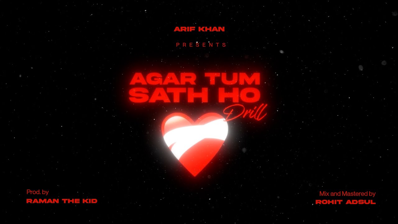 Agar Tum Sath Ho Drill   Arif Khan  prod by RAMAN THEKID   Latest Drill Song  Lyrical Video