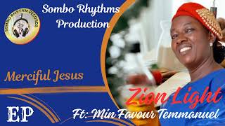 Sombo Rhythm Presents  Zion Light Ft Min Favour T Emmanuel - Merciful Jesus (Official Video)