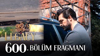 Emanet 600. Bölüm Fragmanı | Legacy Episode 600 Promo