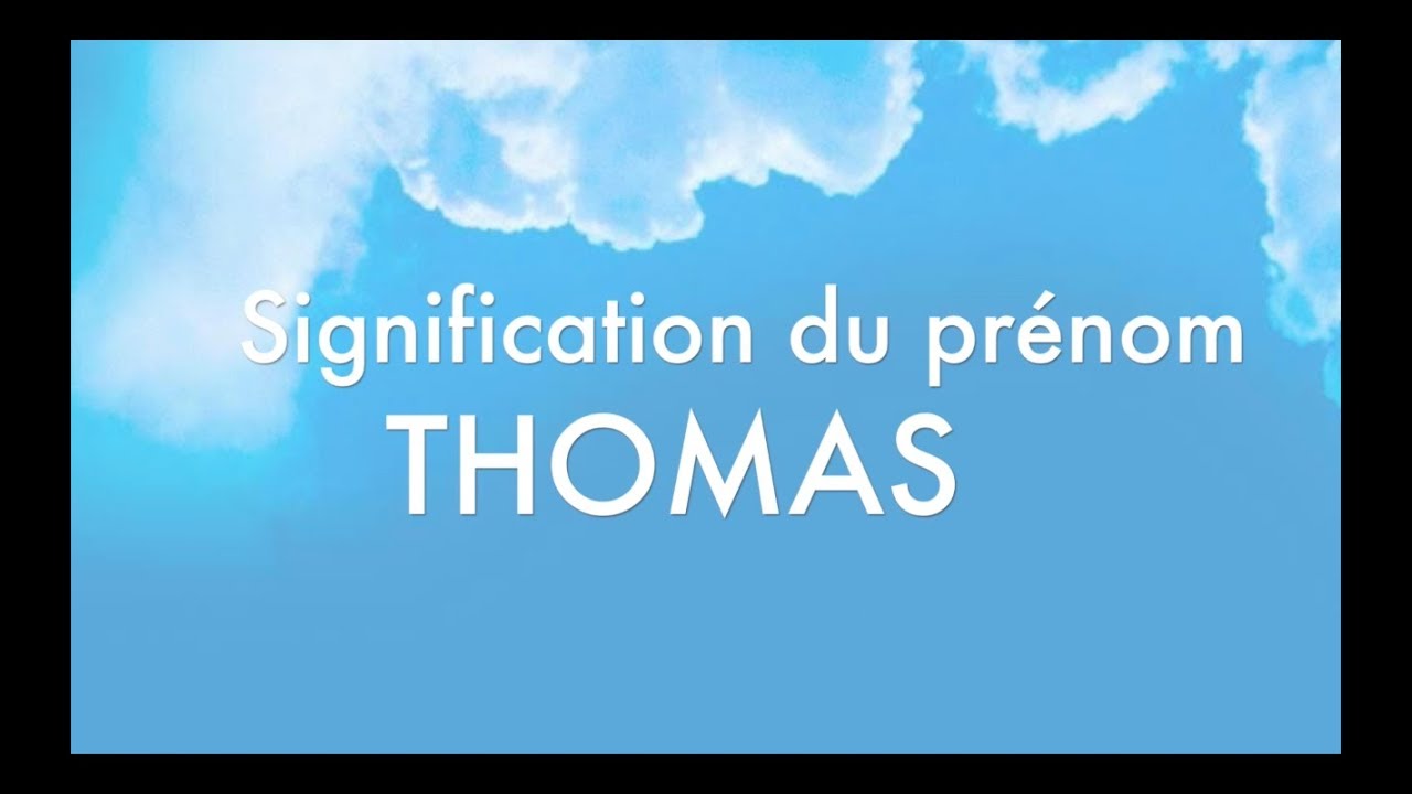 Signification du prénom Thomas - YouTube