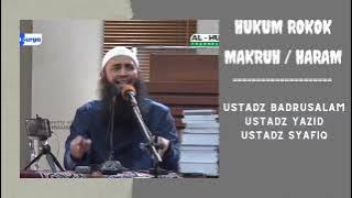Hukum Rokok | Jualan Rokok | Ustadz Badrussalam | Ustadz Yazid Jawas | Ustadz Syafiq Basalamah