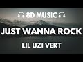 Lil Uzi Vert - Just Wanna Rock | 8D Audio 🎧