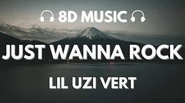 Lil Uzi Vert - Just Wanna Rock | 8D Audio 🎧