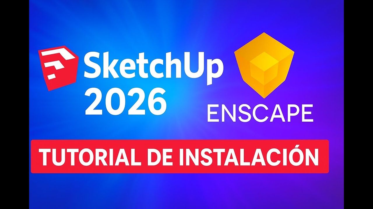 Tutorial de instalación SketchUp 2026 + Enscape 4.13