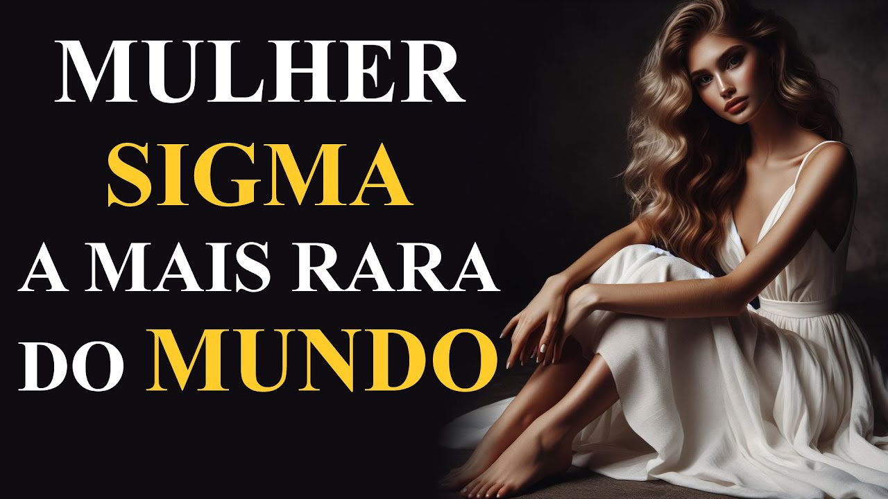 A Mulher Mais Rara do Mundo - MULHER SIGMA (Estoicismo)