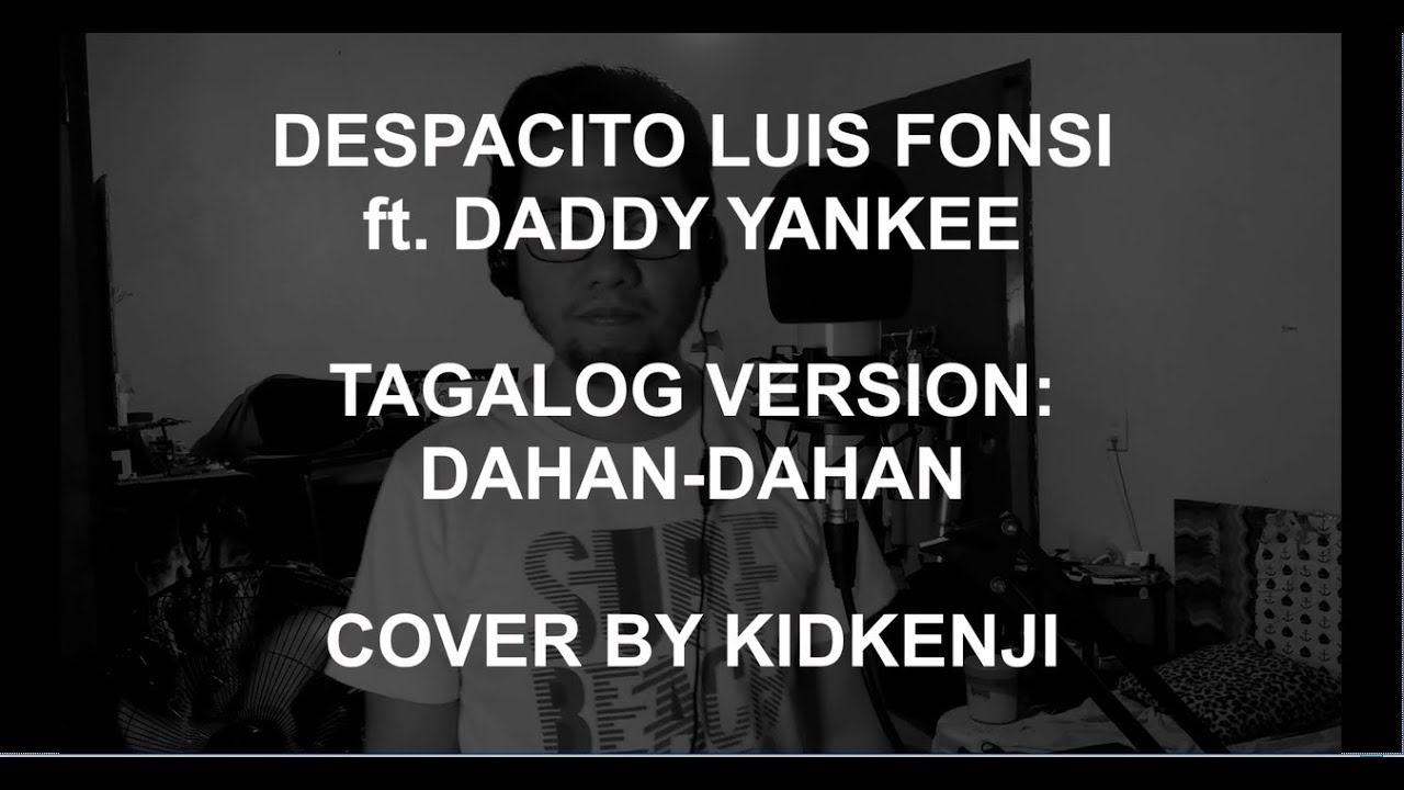 Despacito (sung in Tagalog) Filipino Cover by KidKenji Lyrics from