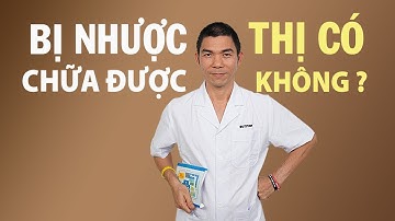 Bị nhược thị có chữa được không |Phùng Huy Hoà