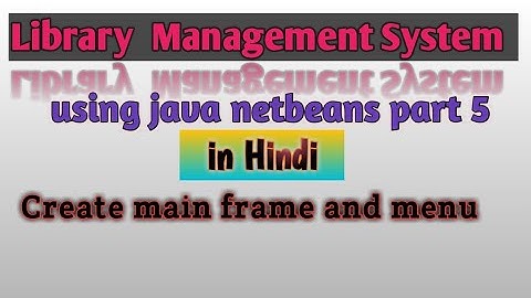 Library management system in java part 5 | Create main frame | Create menu |