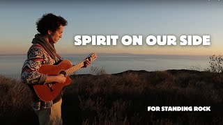 "Spirit On Our Side" - Roaman (original for Standing Rock)
