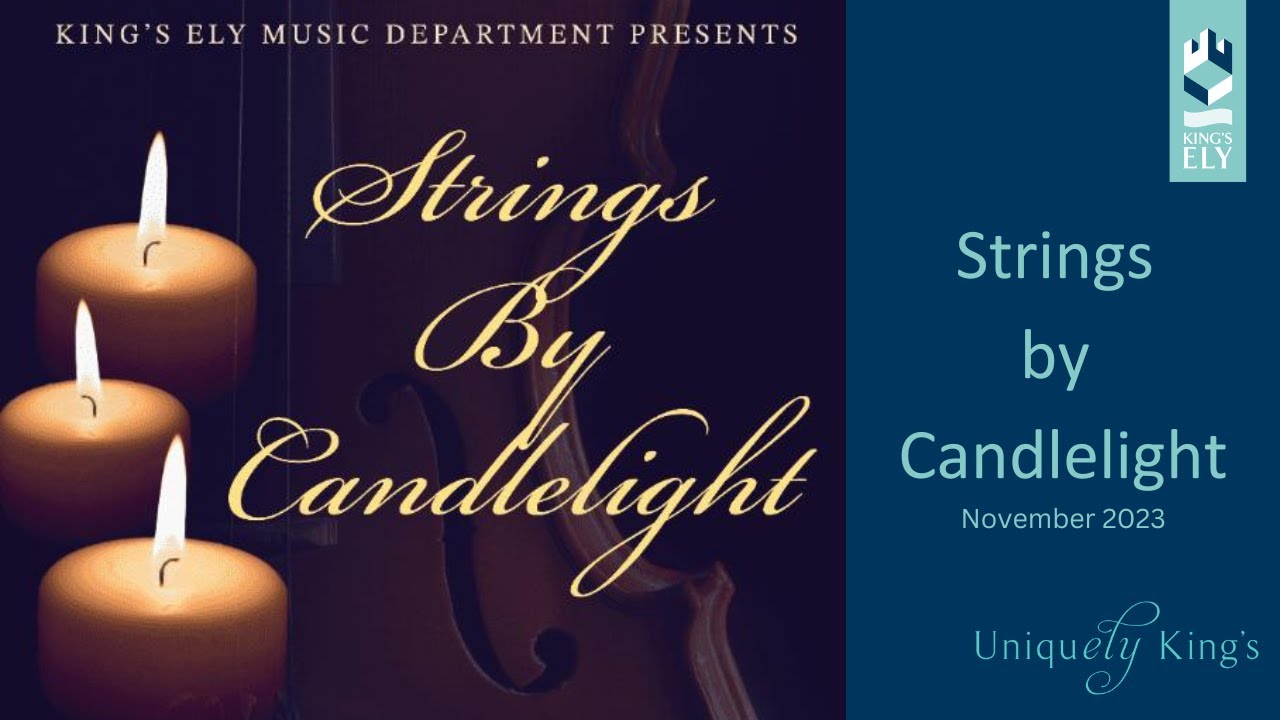 King's Ely Music Department presents 'Strings by Candlelight' - A ...