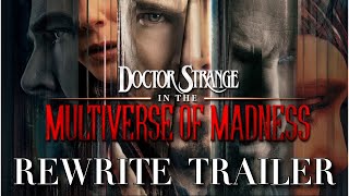 Doctor Strange: Multiverse of Madness Rewrite Trailer