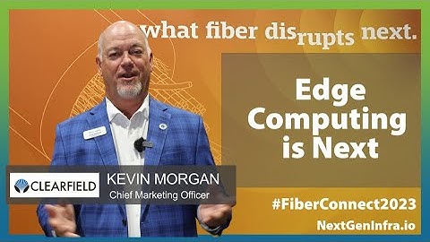 #FiberConnect2023: Edge Computing is the next Disruption