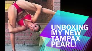 Unboxing my New Tampax Pearl!