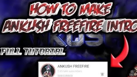 How To Make Ankush FF INTRO IN 5 MIN. Ankush FF INTRO tutorial .