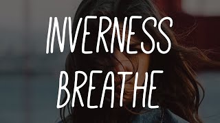 inverness - Breathe (ft. William Bolton)