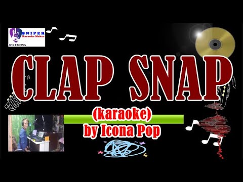 CLAP SNAP by Icona Pop -karaoke