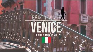 Photo Walk - -Venice at 6am