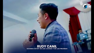 Rudy Canil - Cuando Estoy En Las Luchas- Uncion En La Alabanza