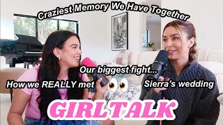 GirlTalk: Our Biggest Fight! (Craziest Memory, Sierras Wedding, etc)! ft. Sierra Furtado