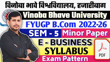 📖Vbu FYUGP B.Com Semester 5 Minor Paper - E Business Syllabus || 📚Vbu Semster 5 E Business Syllabus