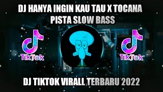 DJ HANYA INGIN KAU TAU X TOCANA PISTA SLOW BASS 🎶 DJ TIKTOK VIRALL TERBARU 2022