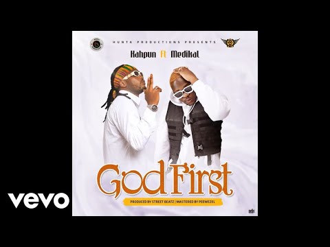Kahpun - God First (Official Audio) ft. Medikal