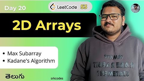 Maximum Subarray in Telugu | Brute Force & Kadane