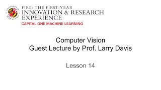 Capital One Machine Learning: Lesson 14 - Computer Vision (Guest Lecture by Larry Davis) Wealth