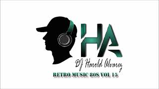 Download Lagu RETRO MUSIC 80S VOL 15 DJ HAROLD ALVAREZ MP3