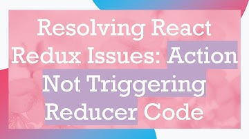 Resolving React Redux Issues: Action Not Triggering Reducer Code