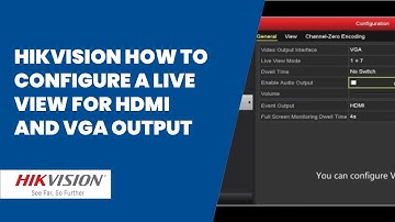 Hikvision how to configure a live view for HDMI and VGA output