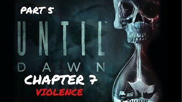 Until Dawn || Chapter 7 Violence || 2020 Walkthrough Gameplay || PS4 PRO (JOSH PLAN ALL OF THESE?)