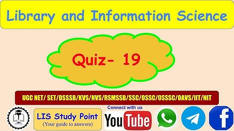 Library and Information Science Quiz - 19 // for UGCNET / DSSSB / NVS / KVS / RSMSSB / SSC/OSSC/OAVS