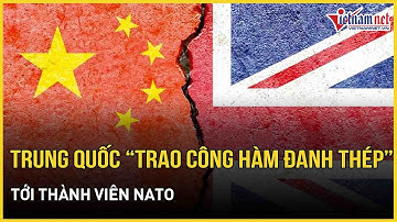 Cực nóng: Trung Quốc chính thức “trao công hàm đanh thép” tới thành viên NATO vì cáo buộc gián điệp