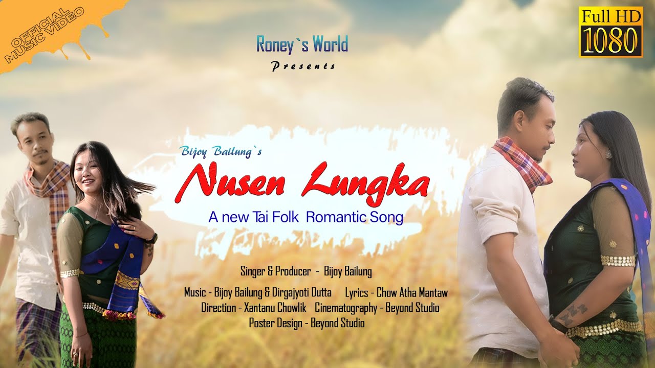 Nusen Lungka   A new Tai Folk Romantic song  Official Music Video  Bijoy Bailung