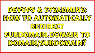 DevOps & SysAdmins: How to automatically redirect subdomain.domain to domain/subdomain?