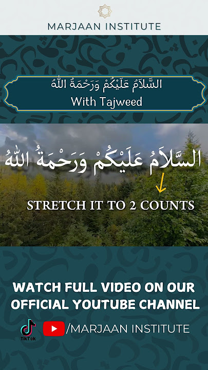 How To Pronounce Assalamualaikum Warahmatullahi Wabarakatuh in Arabic with Tajweed | Marjaan Inst.