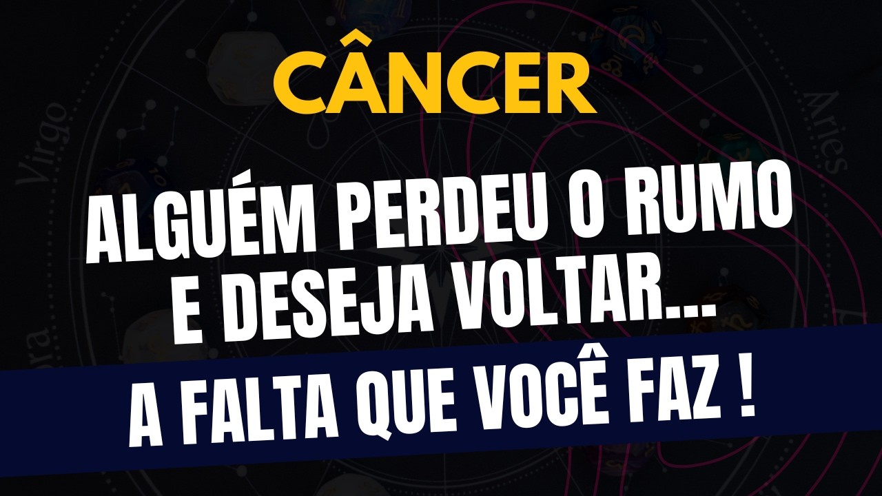 CÂNCER♋️ A FALTA QUE VOCÊ FAZ: ALGUÉM PERDEU O RUMO E DESEJA VOLTAR