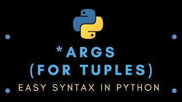 Easy Syntax in Python : *ARGS used in tuples or packing and unpacking arguments