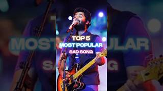Top 5 most popular sad songs? Bin tere, beete lamhe, agar tum sath ho,channa Mereya,tujhe bhula Diya