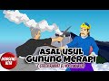 ASAL USUL GUNUNG MERAPI ~ Cerita Rakyat DI Yogyakarta | Dongeng Kita