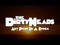 Dirty Heads - Favorite Song From Any Port In A Storm