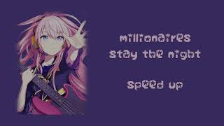 millionaires - stay the night (speed up)