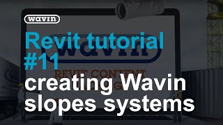 Tutorial 11 - How to create a system with Wavin Slopes in Revit for BIM?