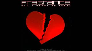 Fragrance - Don't Break My Heart (Original Radio Edit)