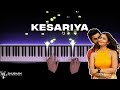 Kesariya  brahmastra piano cover