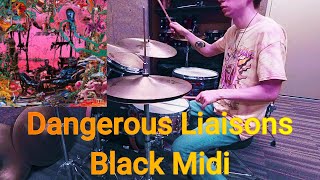 DANGEROUS LIAISONS - BLACK MIDI [Drum Cover #51]