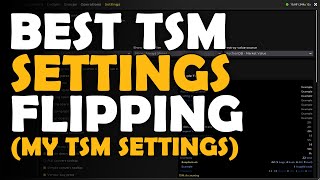Best TSM Settings for Flipping in WoW | My TSM Settings | WoW Gold Making